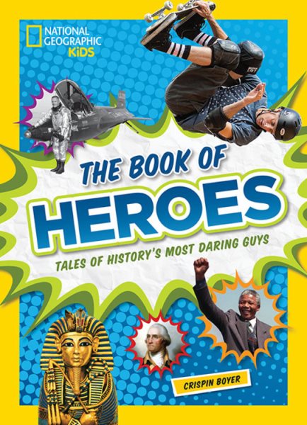 The Book of Heroes: Tales of History's Most Daring Dudes cover