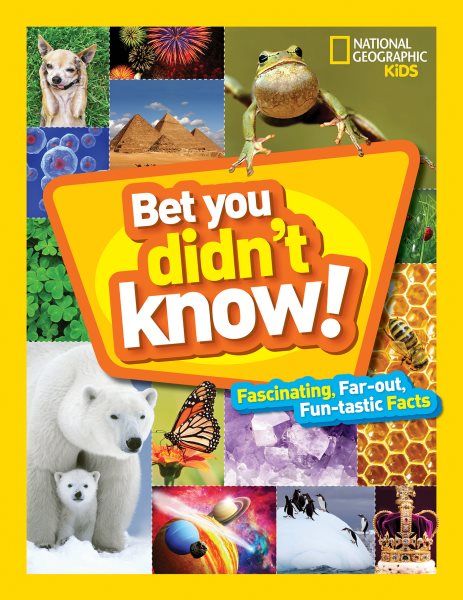 Bet You Didn't Know: Fascinating, Far-out, Fun-tastic Facts! cover