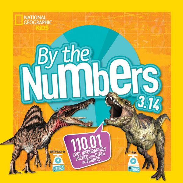 By the Numbers 3.14: 110.01 Cool Infographics Packed With Stats and Figures (National Geographic Kids) cover
