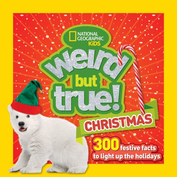 Weird But True Christmas: 300 Festive Facts to Light Up the Holidays cover