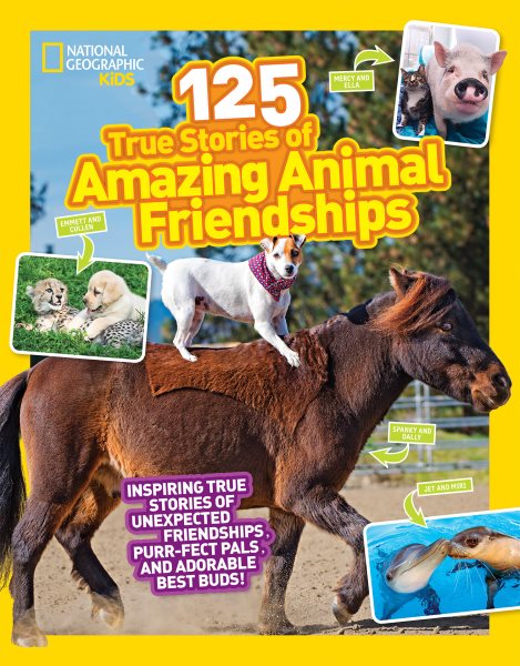 125 True Stories of Amazing Animal Friendships cover