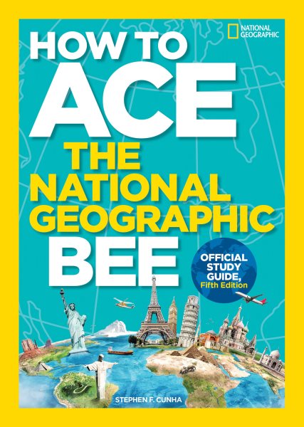 How to Ace the National Geographic Bee, Official Study Guide, Fifth Edition cover