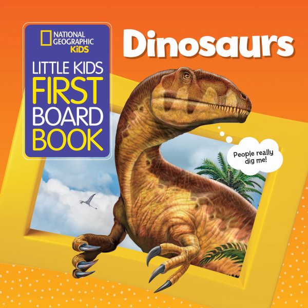 National Geographic Kids Little Kids First Board Book: Dinosaurs (First Board Books) cover