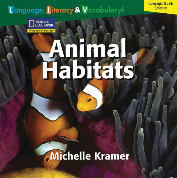 Windows on Literacy Language, Literacy & Vocabulary Fluent (Science): Animal Habitats (Avenues) cover