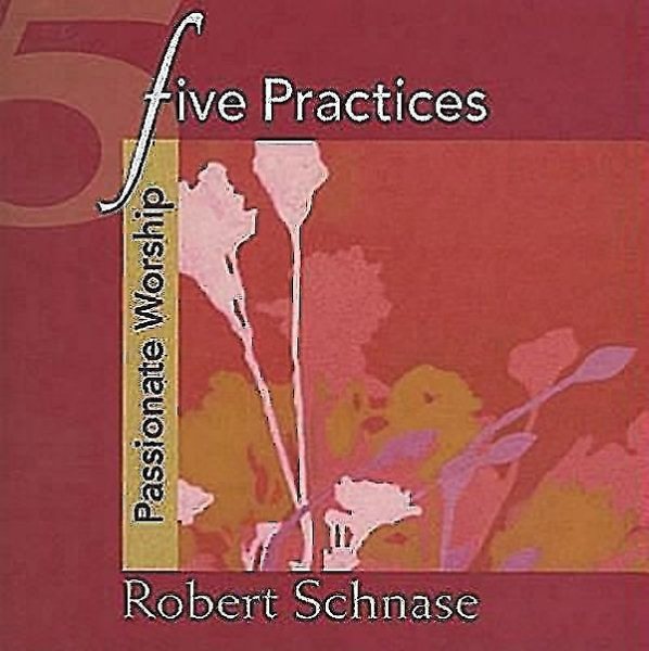 Five Practices - Passionate Worship (Five Practices of Fruitful Congregations Program Resources) cover