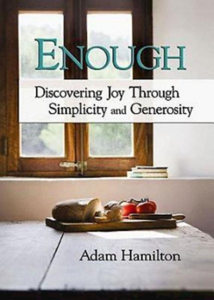 Enough: Discovering Joy through Simplicity and Generosity cover