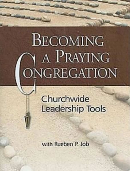 Becoming a Praying Congregation With DVD: Churchwide Leadership Tools