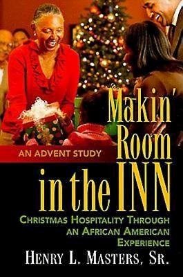 Makin' Room in the Inn: Christmas Hospitality Through an African American Experience