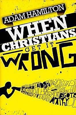 When Christians Get It Wrong (2010) cover