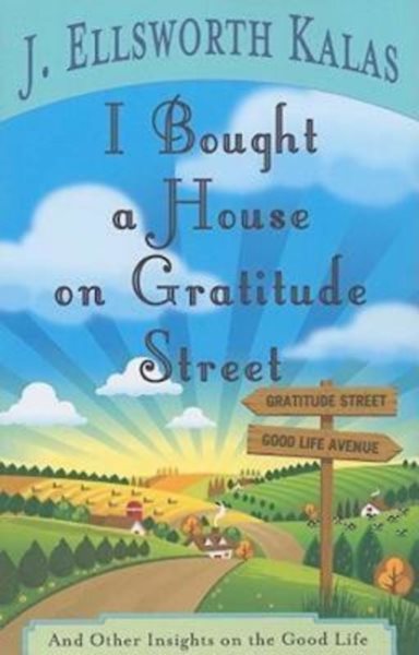 I Bought a House on Gratitude Street: And Other Insights on the Good Life cover