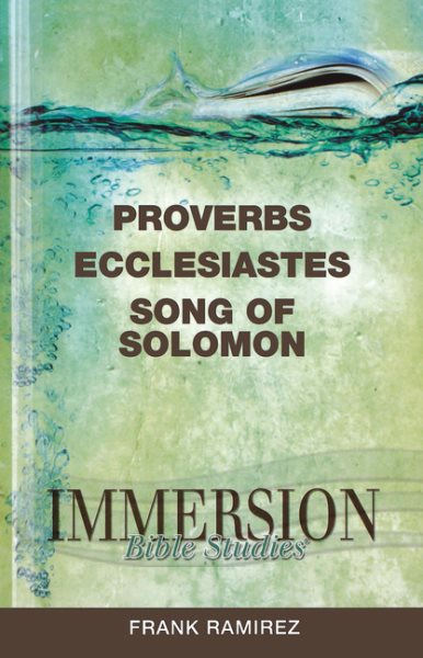 Immersion Bible Studies: Proverbs, Ecclesiastes, Song of Solomon cover