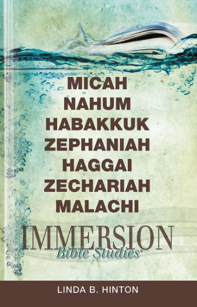 Immersion Bible Studies: Micah, Nahum, Habakkuk, Zephaniah, Haggai, Zechariah, Malachi cover
