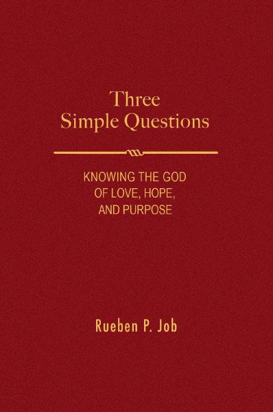 Three Simple Questions: Knowing the God of Love, Hope, and Purpose cover