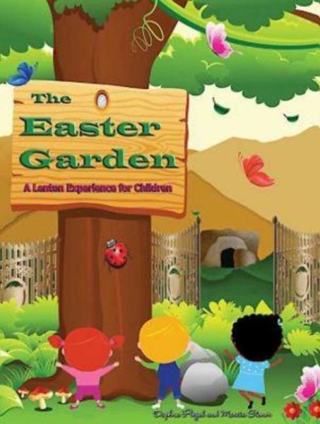 The Easter Garden: A Lenten Experience for Children cover