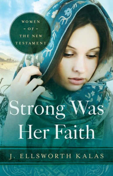 Strong Was Her Faith 22983: Women of the New Testament cover