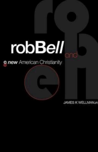 Rob Bell and a New American Christianity cover