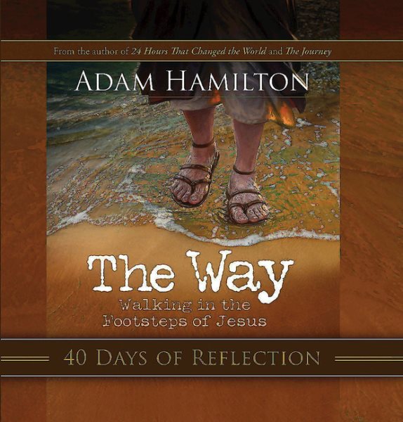 The Way: 40 Days of Reflection: Walking in the Footsteps of Jesus cover