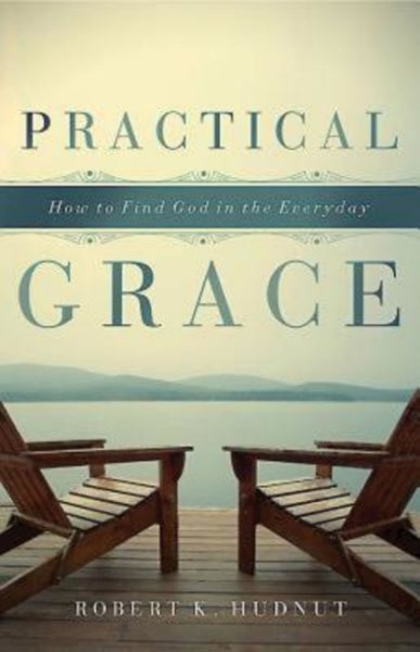 Practical Grace: How to Find God in the Everyday cover