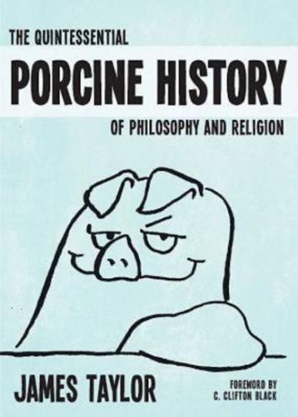 The Quintessential Porcine History of Philosophy and Religion cover