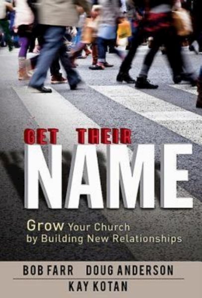 Get Their Name: Grow Your Church by Building New Relationships cover