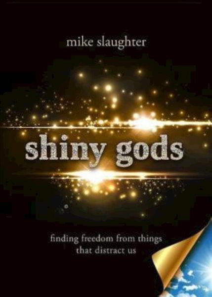 shiny gods: finding freedom from things that distract us (first) cover