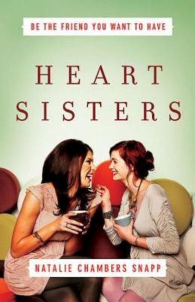 Heart Sisters: Be the Friend You Want to Have cover