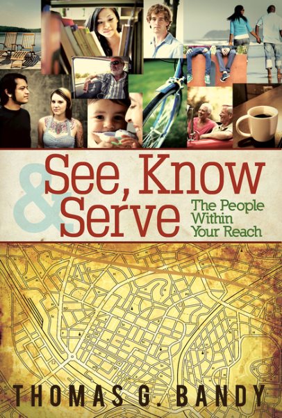See, Know & Serve the People Within Your Reach cover
