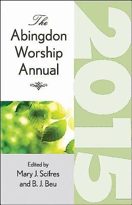 The Abingdon Worship Annual 2015