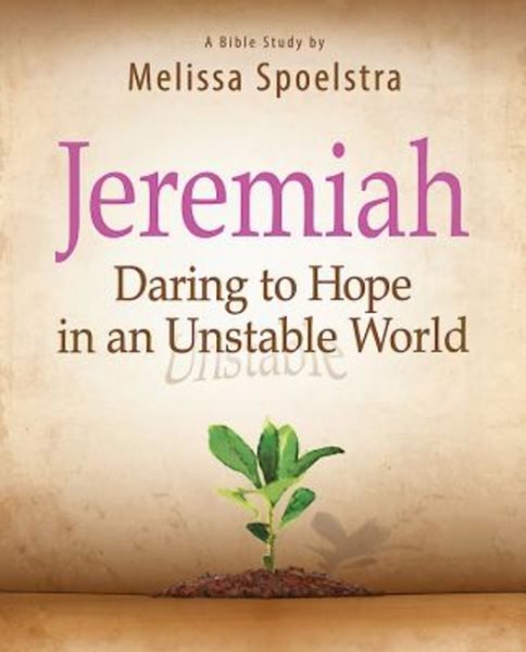 Jeremiah - Women's Bible Study Participant Book: Daring to Hope in an Unstable World cover