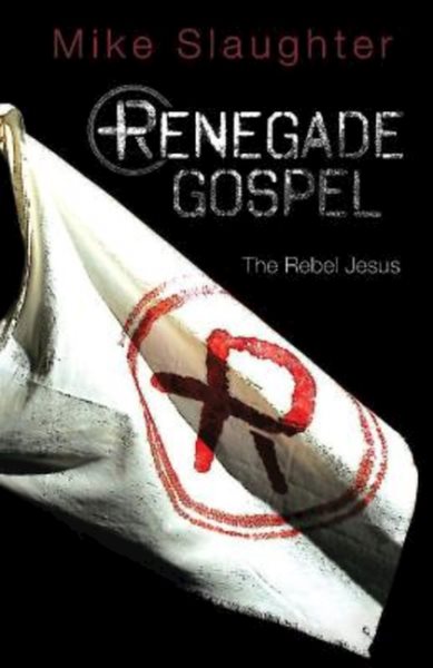 Renegade Gospel: The Rebel Jesus (Renegade Gospel series) cover