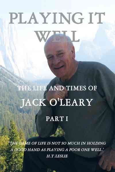 Playing It Well: The Life and Times of Jack O'Leary Part I cover