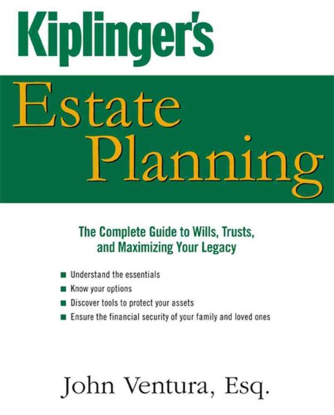 Kiplinger's Estate Planning: The Complete Guide to Wills, Trusts, and Maximizing Your Legacy cover