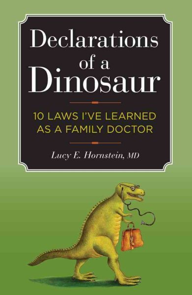 Declarations of a Dinosaur: 10 Laws I've Learned as a Family Doctor cover