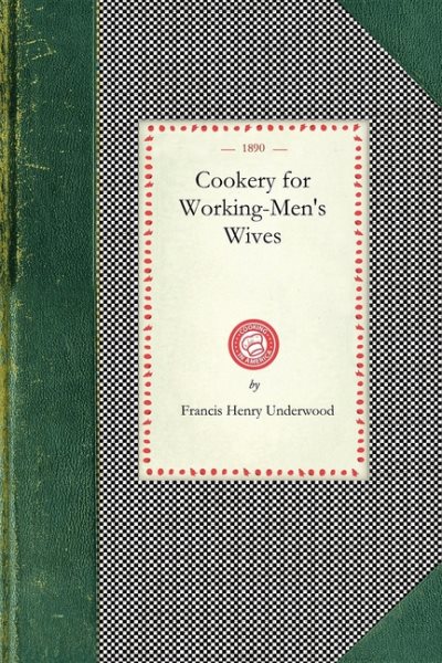 Cookery For Working-Men's Wives (Cooking in America) cover