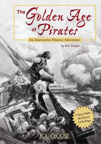 The Golden Age of Pirates (You Choose: History) cover