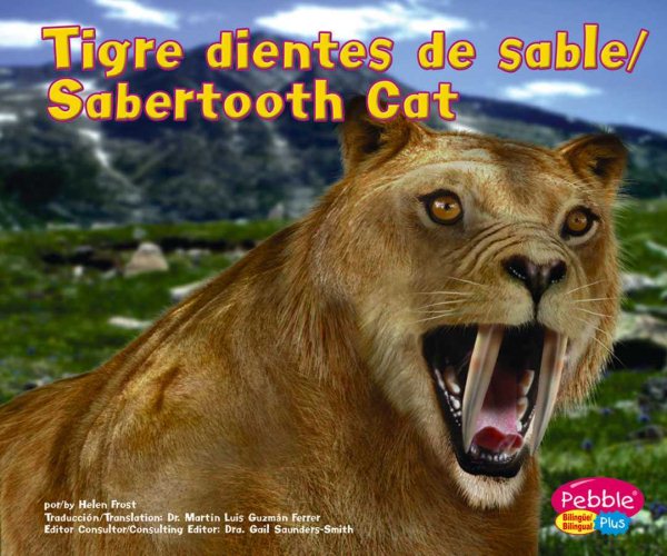 Tigre Dientes De Sable/ Sabertooth Cat (Dinosaurios y animales prehistoricos/Dinosaurs and Prehistoric Animals) (English and Spanish Edition) cover