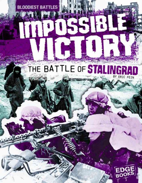 Impossible Victory: The Battle of Stalingrad (Edge Books: Bloodiest Battles) cover