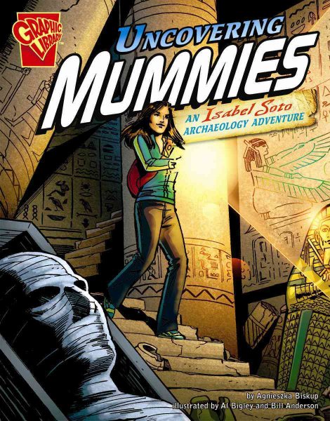 Uncovering Mummies: An Isabel Soto Archaeology Adventure (Graphic Library) cover