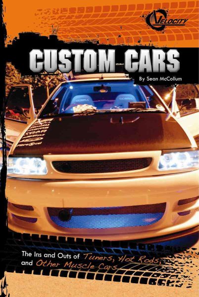 Custom Cars: The Ins and Outs of Tuners, Hot Rods, and Other Muscle Cars (RPM) cover