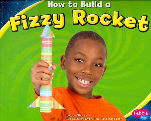 How to Build a Fizzy Rocket (Hands-On Science Fun)