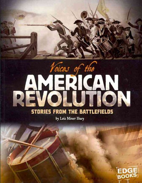 Voices of the American Revolution: Stories from the Battlefields (Voices of War) cover