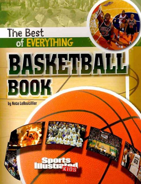 The Best of Everything Basketball Book (The All-Time Best of Sports) cover
