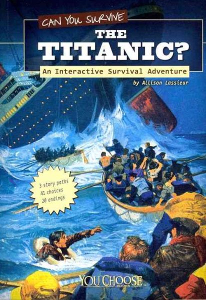 Can You Survive the Titanic?: An Interactive Survival Adventure (You Choose: Survival) cover