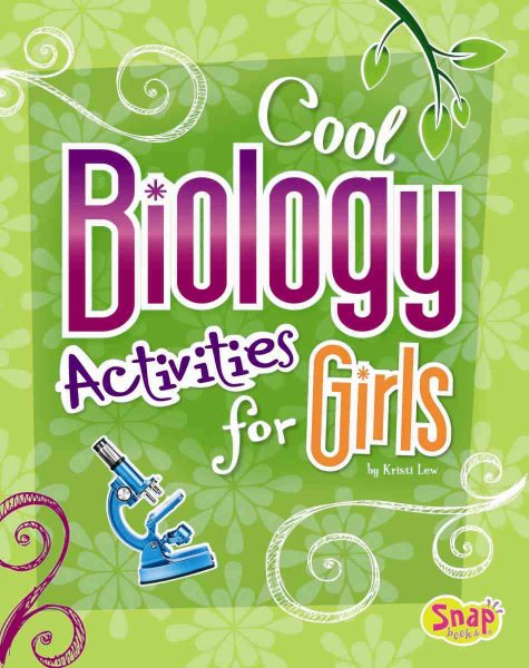 Cool Biology Activities for Girls (Girls Science Club) cover