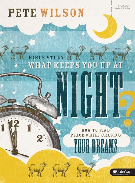 What Keeps You Up at Night?: How to Find Peace While Chasing Your Dreams (Member Book) cover