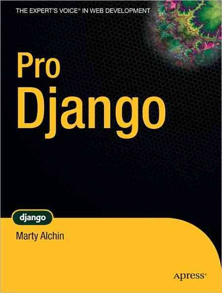 Pro Django (The Expert's Voice in Web Development) cover