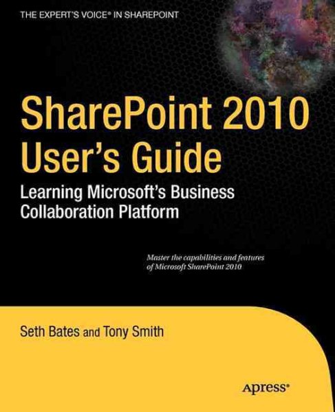 SharePoint 2010 User's Guide: Learning Microsoft's Business Collaboration Platform (Expert's Voice in Sharepoint) cover