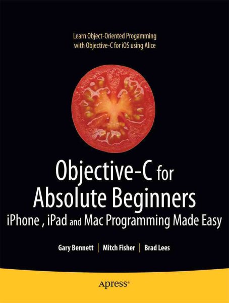 Objective-C for Absolute Beginners: iPhone, iPad and Mac Programming Made Easy cover