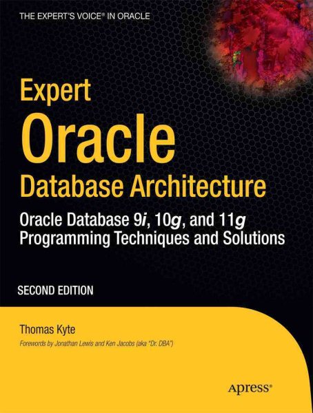 Expert Oracle Database Architecture: Oracle Database 9i, 10g, and 11g Programming Techniques and Solutions cover