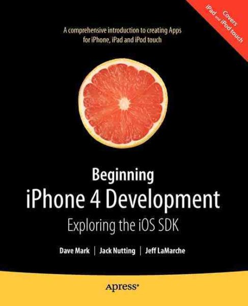 Beginning iPhone 4 Development: Exploring the iOS SDK cover